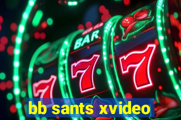 bb sants xvideo